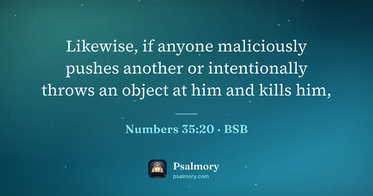 Numbers 35:20 verse artwork: Likewise, if anyone maliciously pushes another or intentionally throws an object at him…
