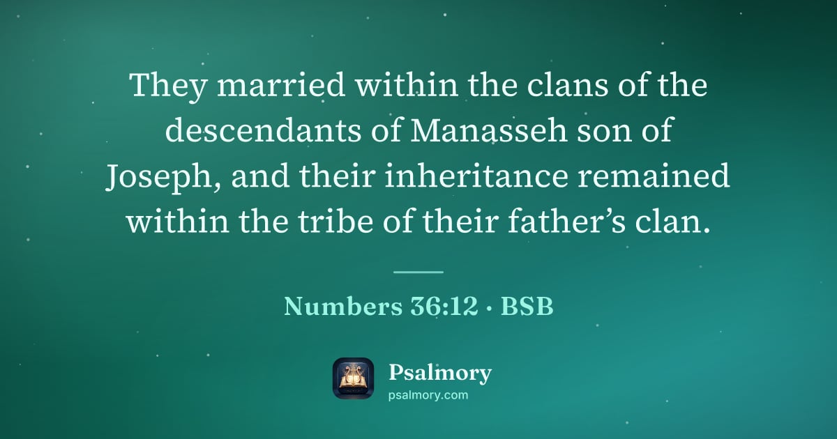 Numbers 36:12 verse artwork: They married within the clans of the descendants of Manasseh son of Joseph, and their…