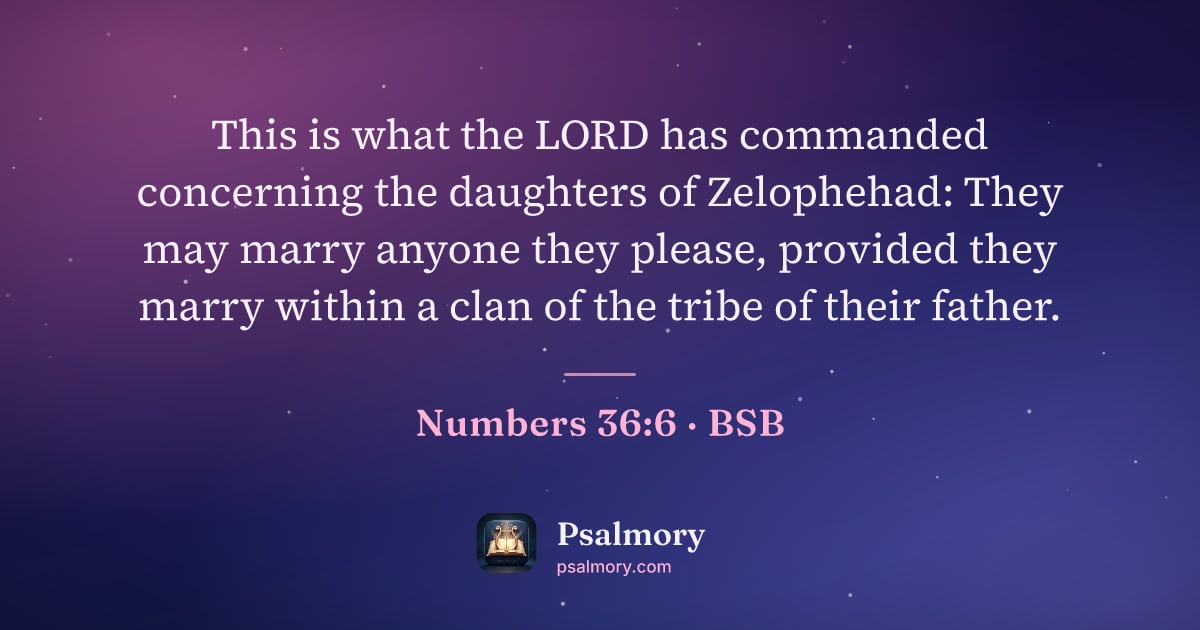 Numbers 36:6 verse artwork: This is what the LORD has commanded concerning the daughters of Zelophehad: They may…