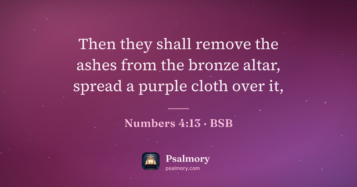 Numbers 4:13 verse artwork: Then they shall remove the ashes from the bronze altar, spread a purple cloth over it,