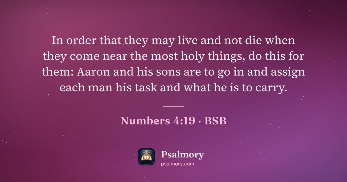 Numbers 4:19 verse artwork: In order that they may live and not die when they come near the most holy things, do…