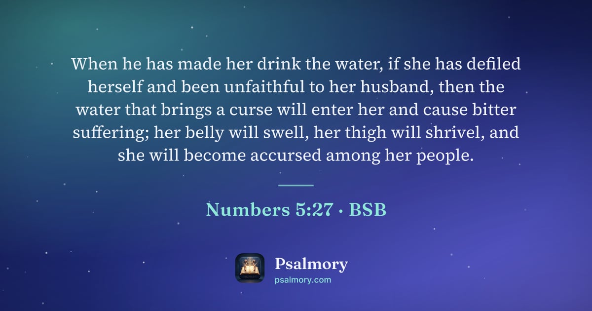 Numbers 5:27 verse artwork: When he has made her drink the water, if she has defiled herself and been unfaithful to…