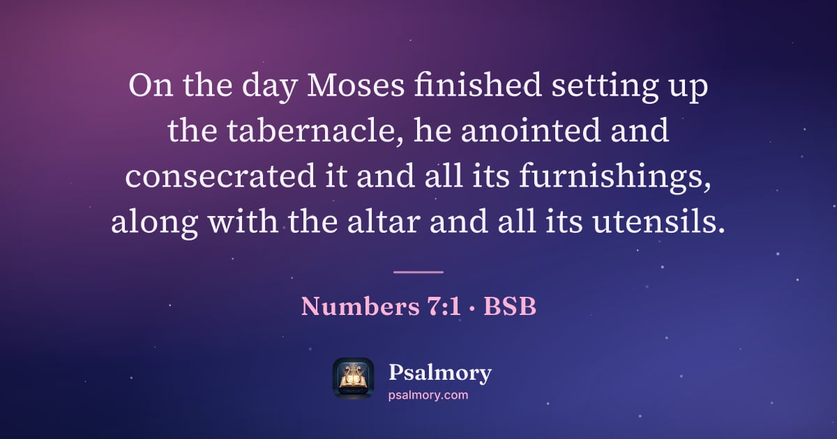 Numbers 7:1 verse artwork: On the day Moses finished setting up the tabernacle, he anointed and consecrated it and…