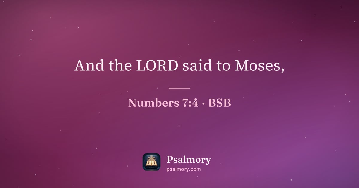 Numbers 7:4 verse artwork: And the LORD said to Moses,