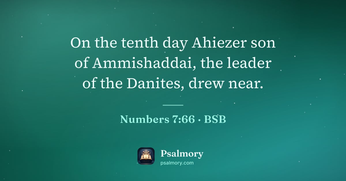 Numbers 7:66 verse artwork: On the tenth day Ahiezer son of Ammishaddai, the leader of the Danites, drew near.