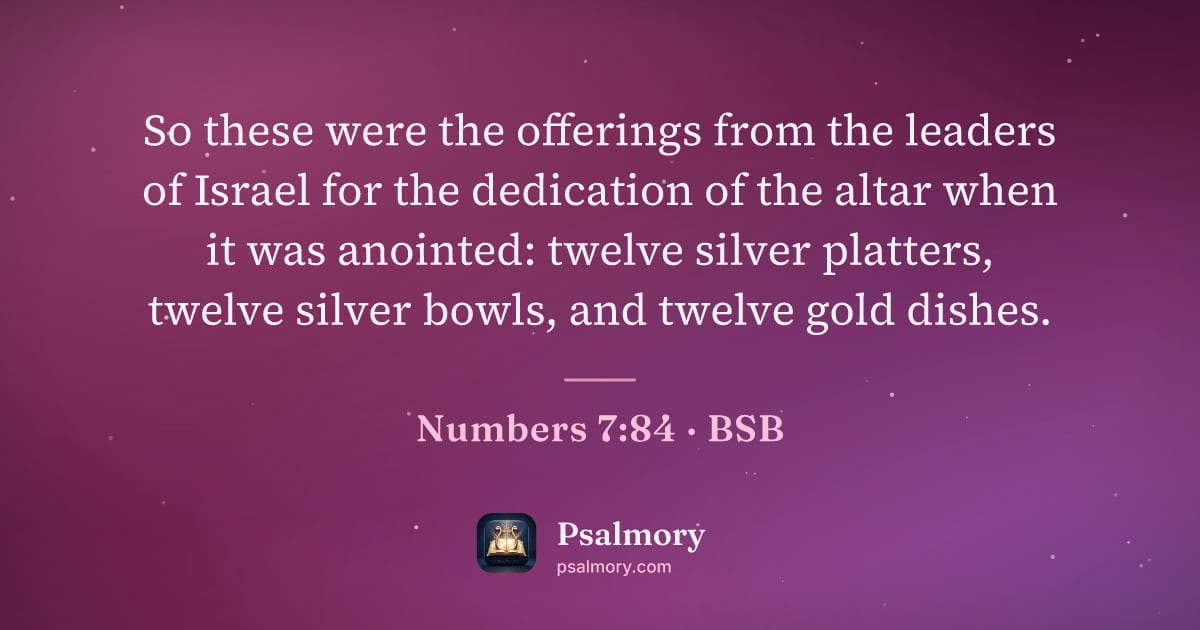 Numbers 7:84 verse artwork: So these were the offerings from the leaders of Israel for the dedication of the altar…