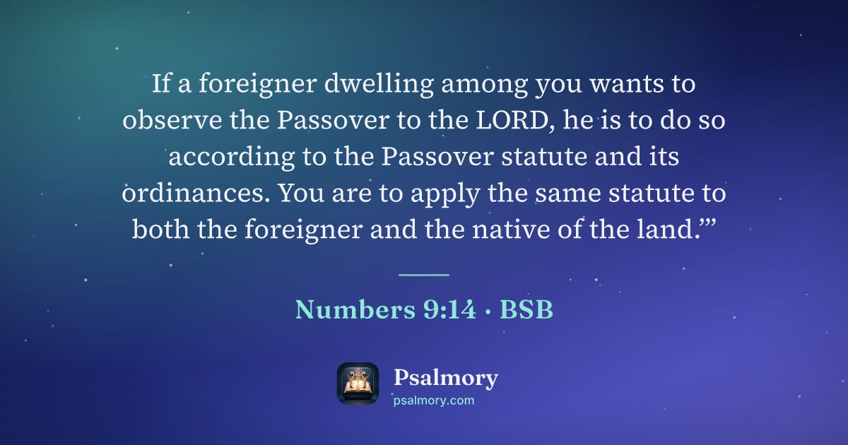 Numbers 9:14 verse artwork: If a foreigner dwelling among you wants to observe the Passover to the LORD, he is to do…