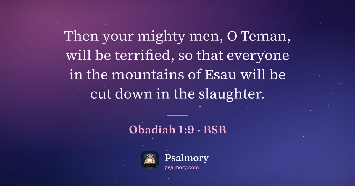 Obadiah 1:9 verse artwork: Then your mighty men, O Teman, will be terrified, so that everyone in the mountains of…