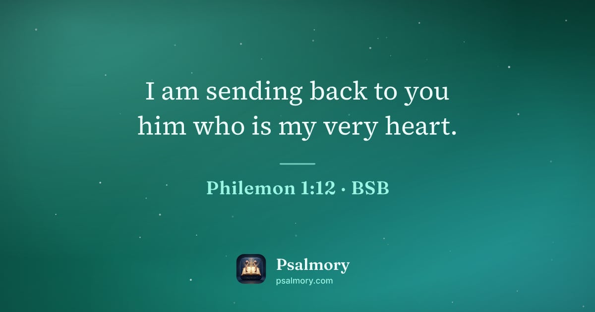 Philemon 1:12 verse artwork: I am sending back to you him who is my very heart.