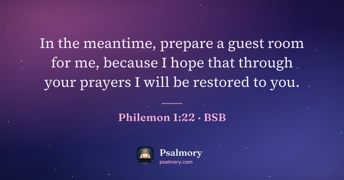 Philemon 1:22 verse artwork: In the meantime, prepare a guest room for me, because I hope that through your prayers I…