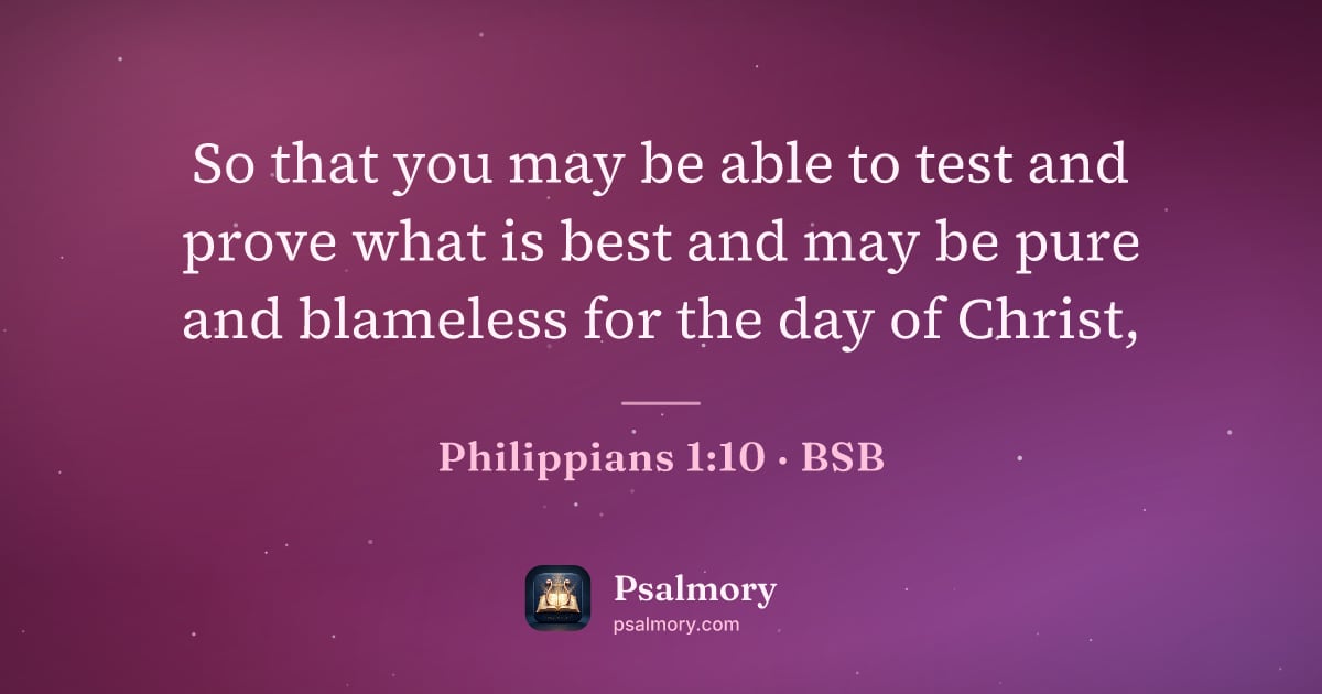 Philippians 1:10 verse artwork: So that you may be able to test and prove what is best and may be pure and blameless for…