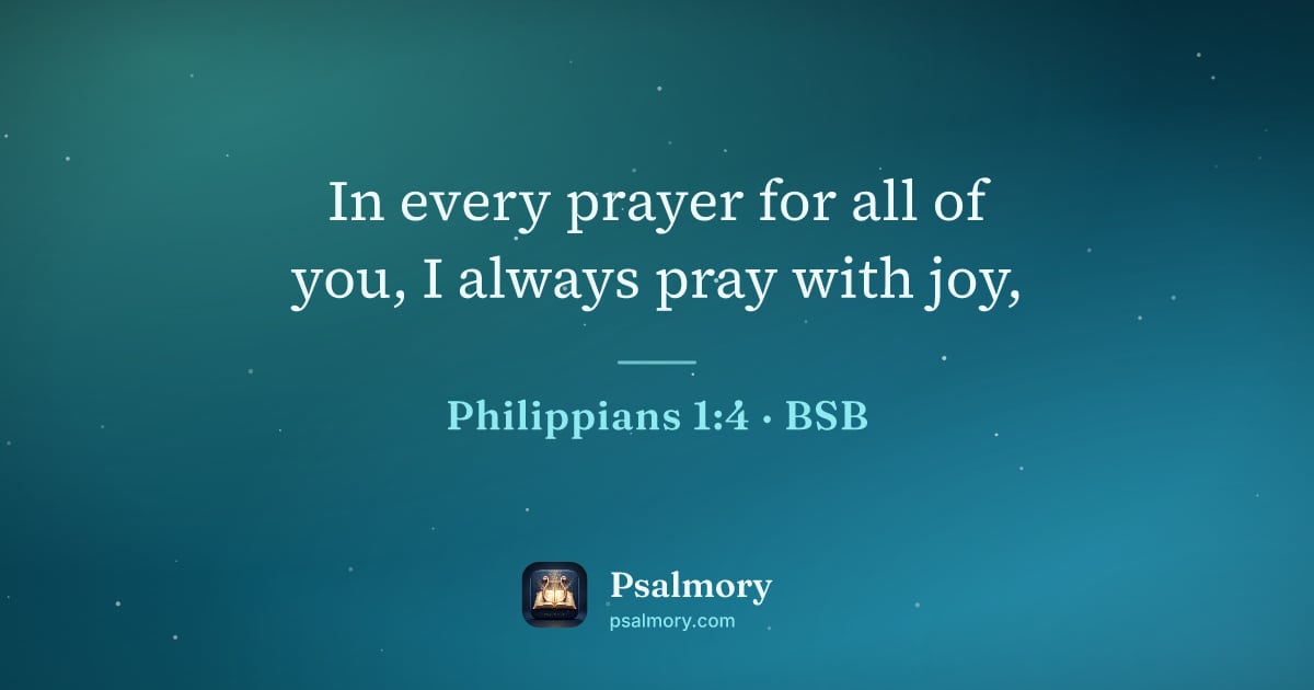 Philippians 1:4 verse artwork: In every prayer for all of you, I always pray with joy,