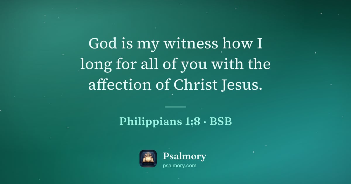 Philippians 1:8 verse artwork: God is my witness how I long for all of you with the affection of Christ Jesus.