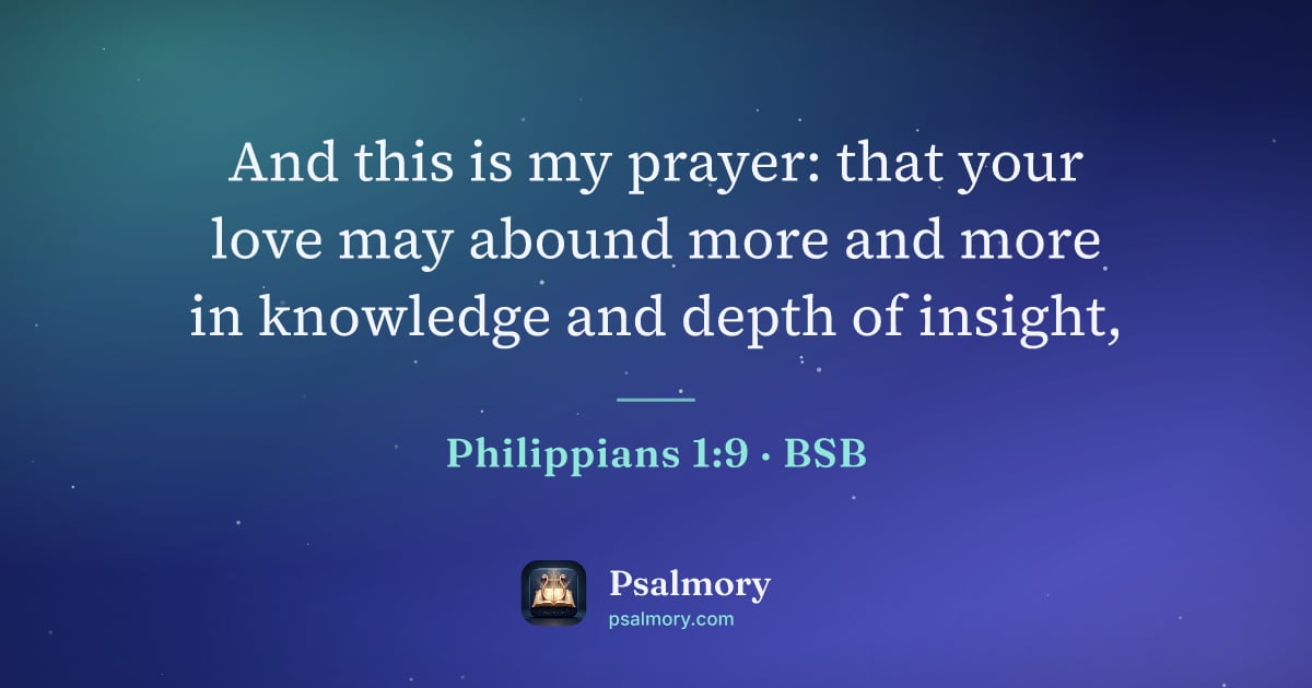 Philippians 1:9 verse artwork: And this is my prayer: that your love may abound more and more in knowledge and depth of…