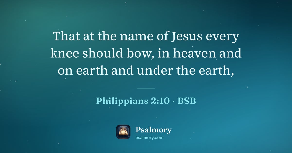 Philippians 2:10 verse artwork: That at the name of Jesus every knee should bow, in heaven and on earth and under the…
