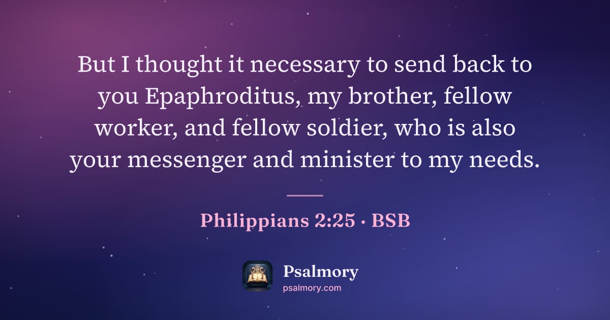 Philippians 2:25 verse artwork: But I thought it necessary to send back to you Epaphroditus, my brother, fellow worker,…