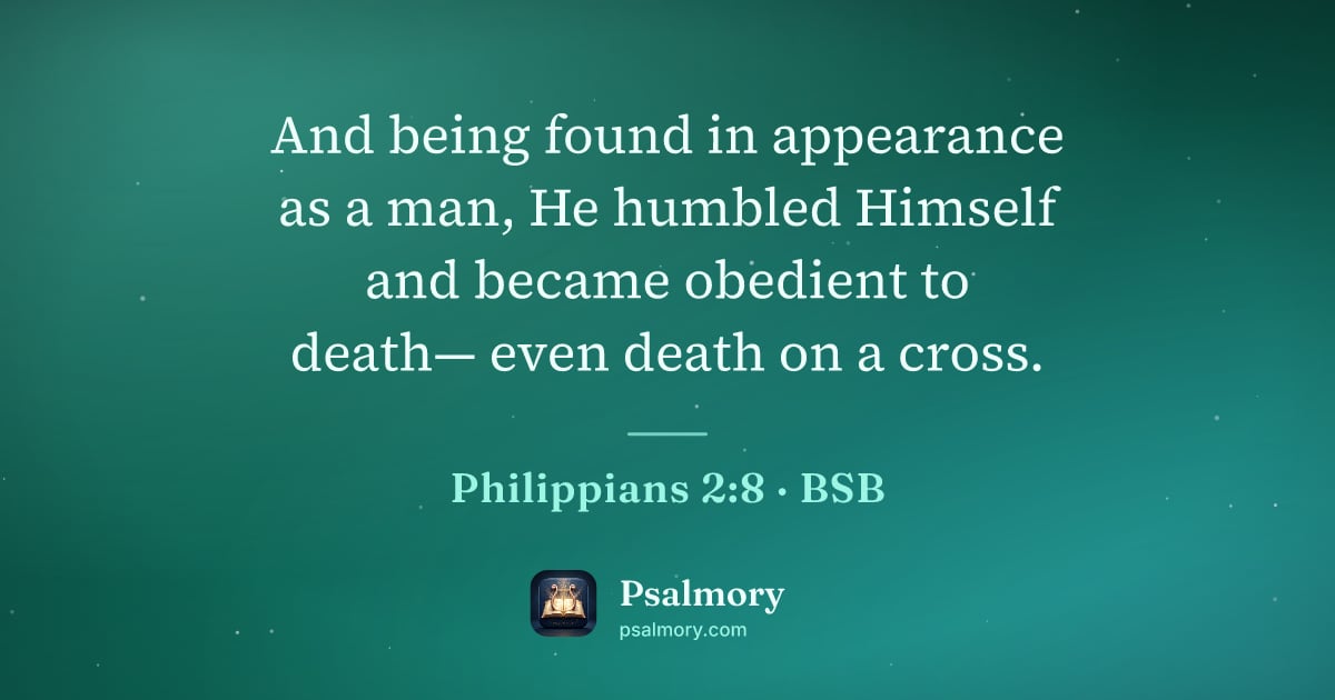 Philippians 2:8 verse artwork: And being found in appearance as a man, He humbled Himself and became obedient to death—…