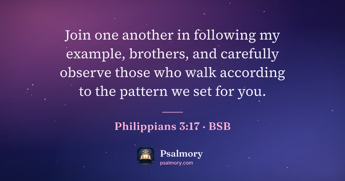 Philippians 3:17 verse artwork: Join one another in following my example, brothers, and carefully observe those who walk…