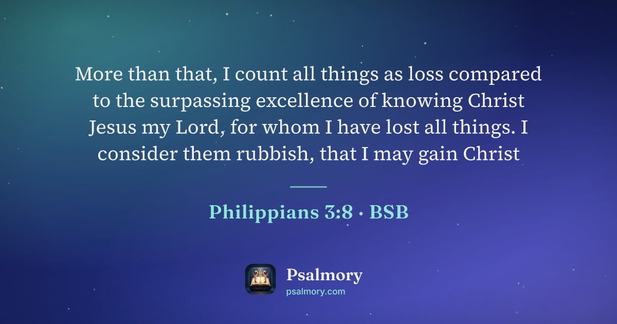 Philippians 3:8 verse artwork: More than that, I count all things as loss compared to the surpassing excellence of…