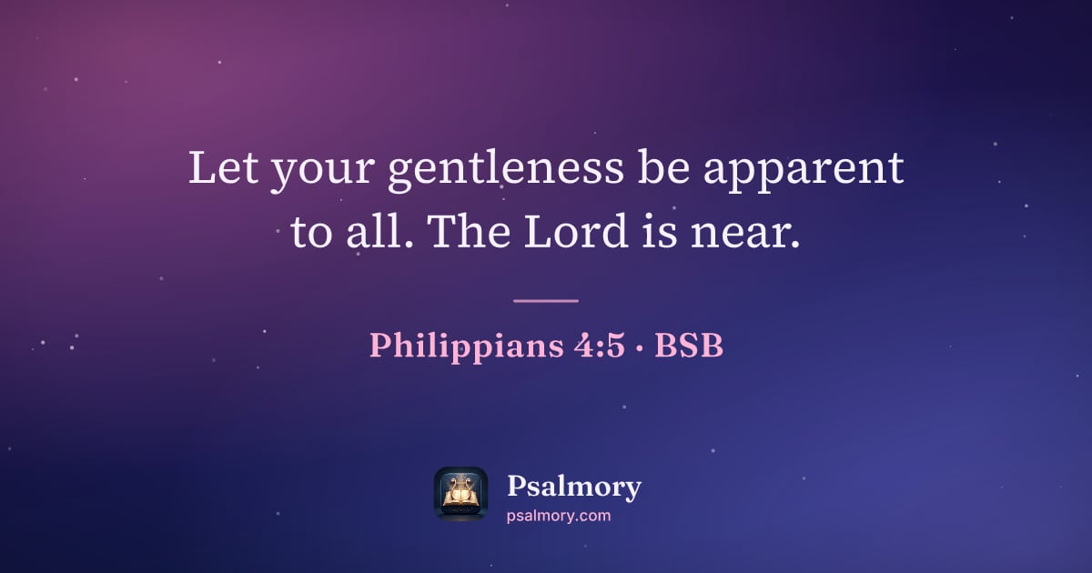 Philippians 4:5 verse artwork: Let your gentleness be apparent to all. The Lord is near.