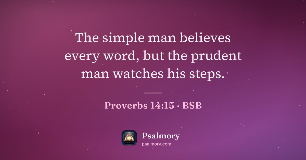 Proverbs 14:15 verse artwork: The simple man believes every word, but the prudent man watches his steps.