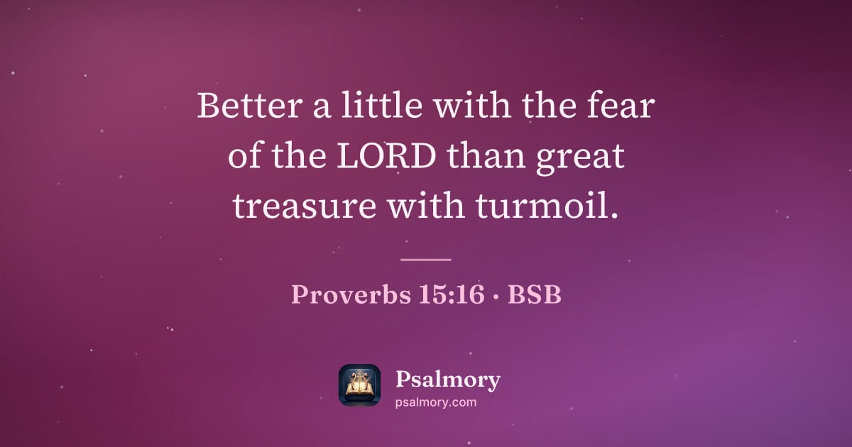 Proverbs 15:16 verse artwork: Better a little with the fear of the LORD than great treasure with turmoil.