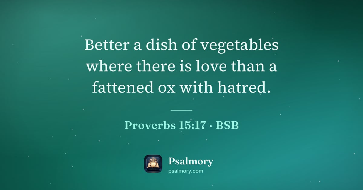 Proverbs 15:17 verse artwork: Better a dish of vegetables where there is love than a fattened ox with hatred.