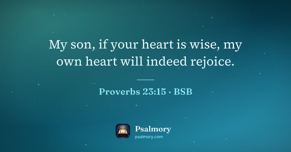 Proverbs 23:15 verse artwork: My son, if your heart is wise, my own heart will indeed rejoice.