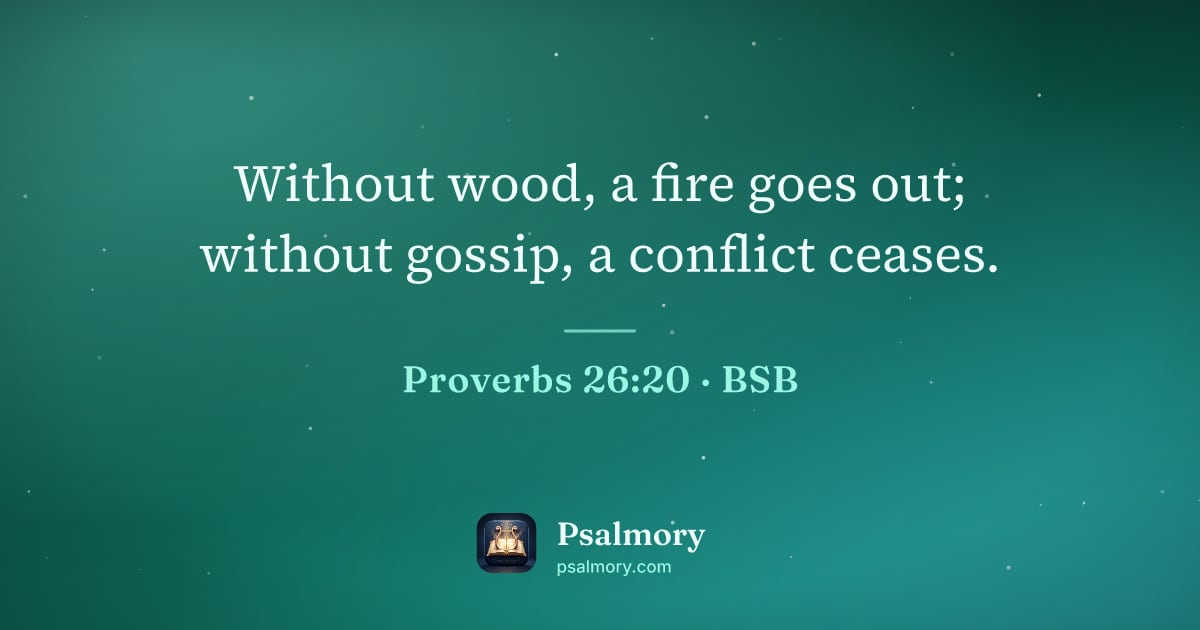 Proverbs 26:20 verse artwork: Without wood, a fire goes out; without gossip, a conflict ceases.