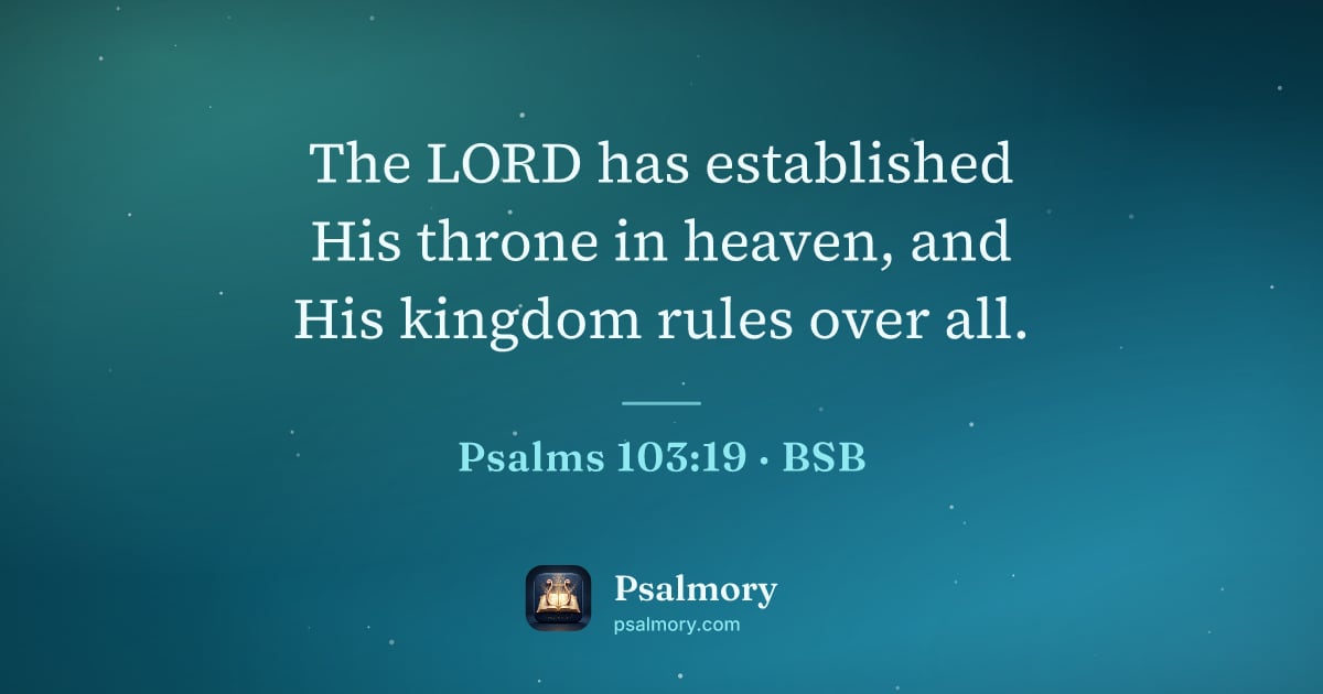 Psalm 103:19 verse artwork: The LORD has established His throne in heaven, and His kingdom rules over all.