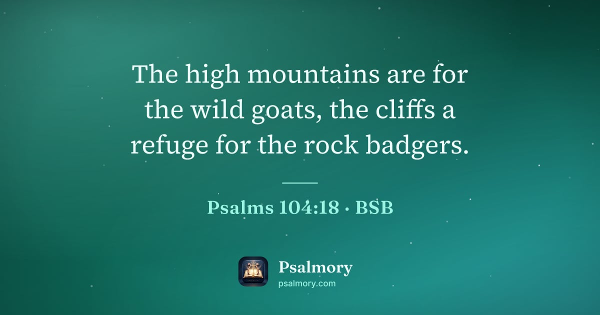 Psalm 104:18 verse artwork: The high mountains are for the wild goats, the cliffs a refuge for the rock badgers.
