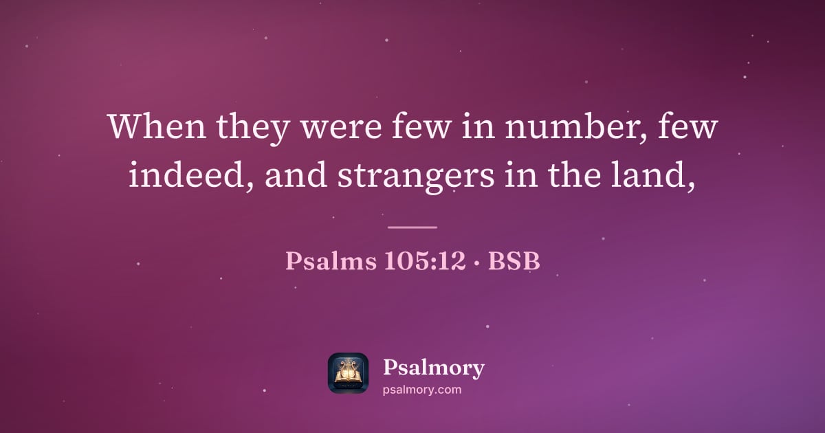 Psalm 105:12 verse artwork: When they were few in number, few indeed, and strangers in the land,