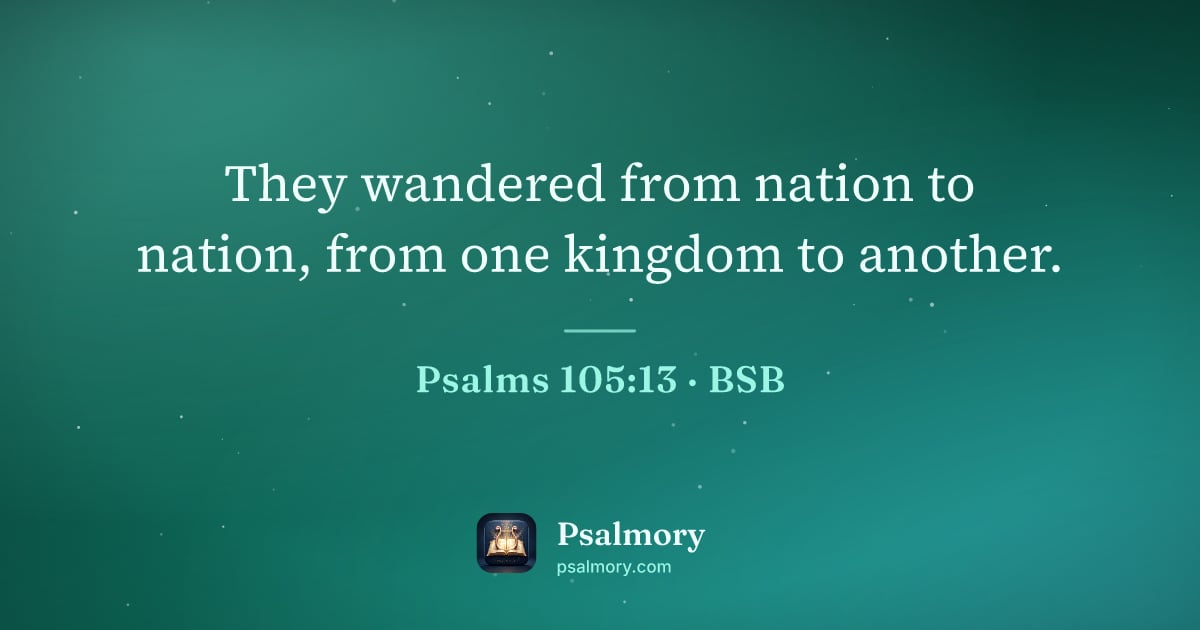 Psalm 105:13 verse artwork: They wandered from nation to nation, from one kingdom to another.