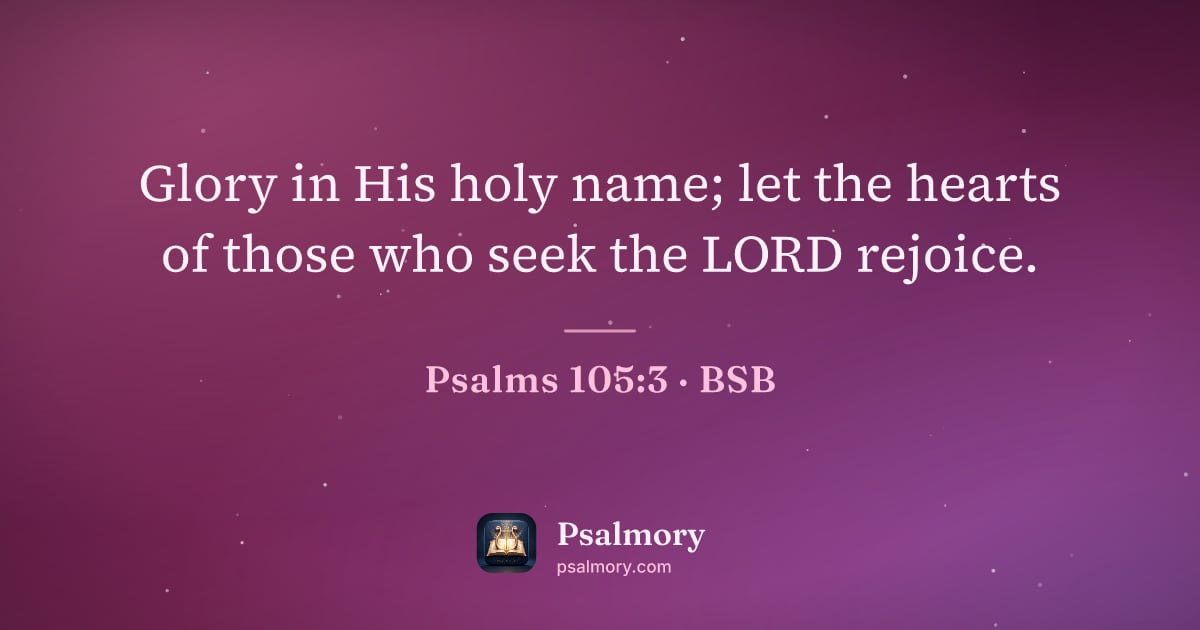 Psalm 105:3 verse artwork: Glory in His holy name; let the hearts of those who seek the LORD rejoice.