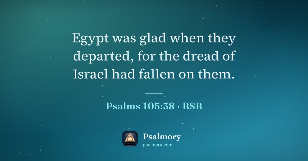 Psalm 105:38 verse artwork: Egypt was glad when they departed, for the dread of Israel had fallen on them.