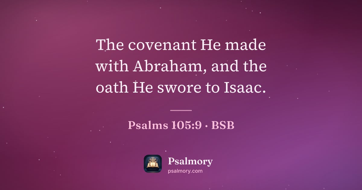 Psalm 105:9 verse artwork: The covenant He made with Abraham, and the oath He swore to Isaac.