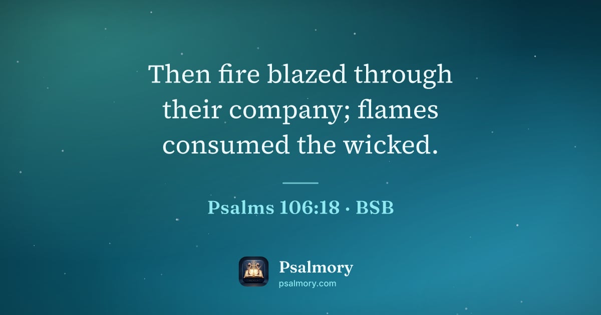Psalm 106:18 verse artwork: Then fire blazed through their company; flames consumed the wicked.