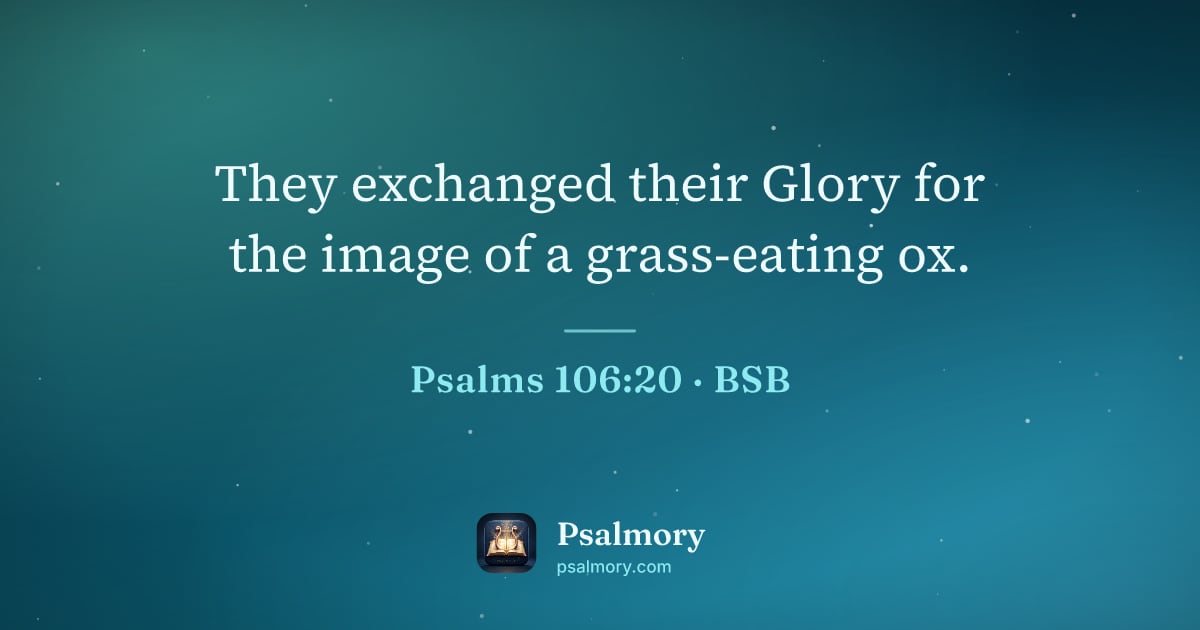 Psalm 106:20 verse artwork: They exchanged their Glory for the image of a grass-eating ox.
