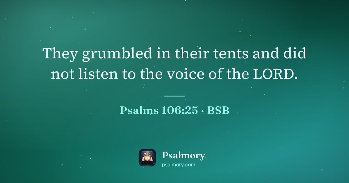 Psalm 106:25 verse artwork: They grumbled in their tents and did not listen to the voice of the LORD.