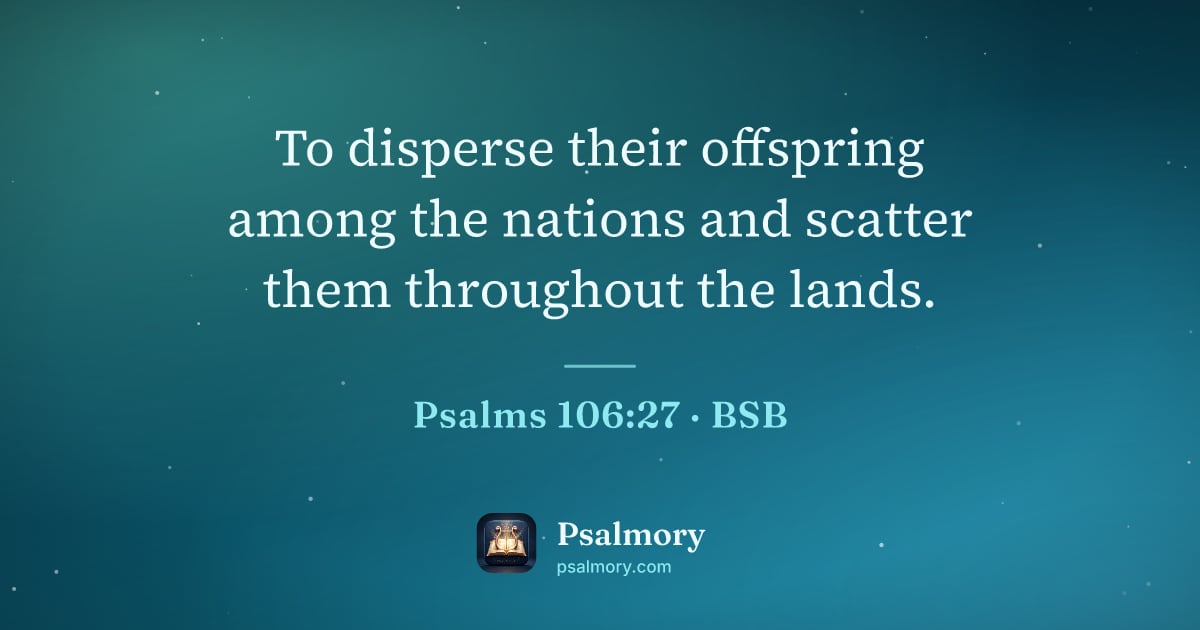 Psalm 106:27 verse artwork: To disperse their offspring among the nations and scatter them throughout the lands.