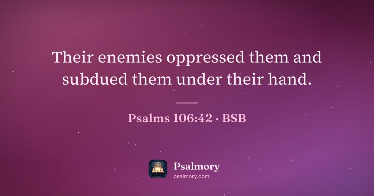 Psalm 106:42 verse artwork: Their enemies oppressed them and subdued them under their hand.