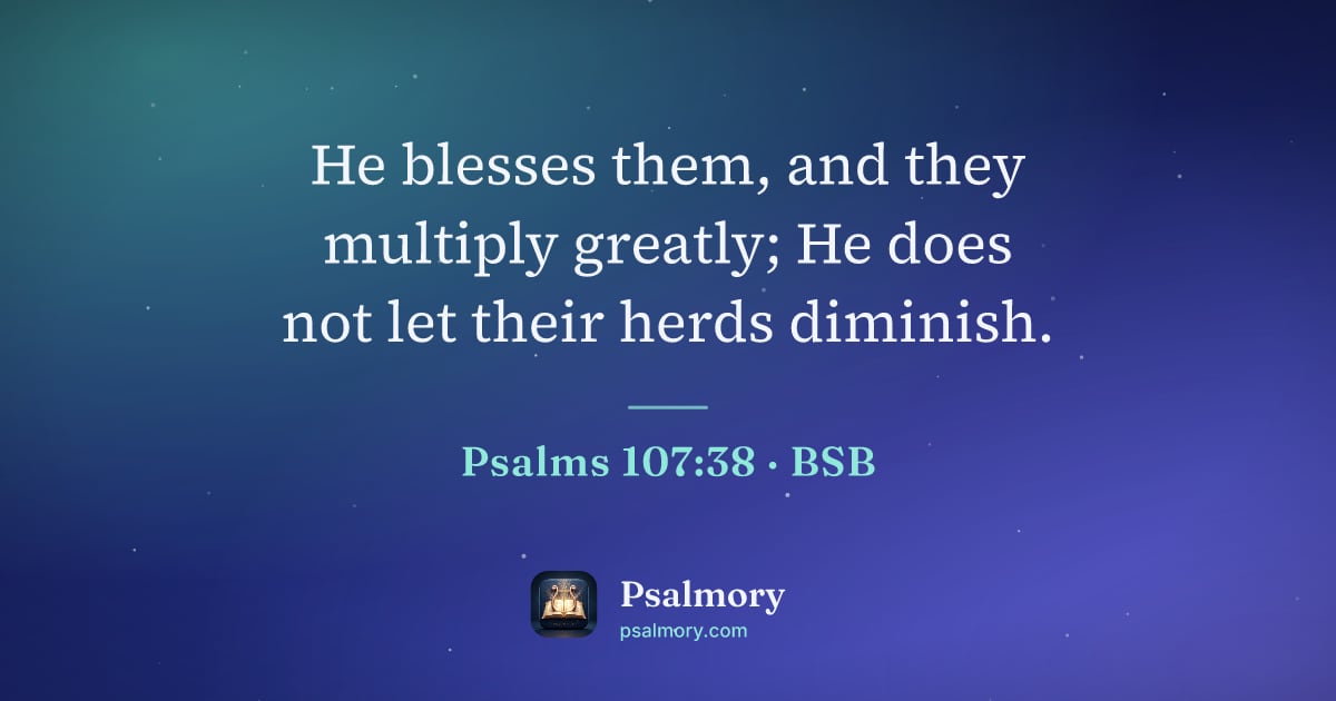 Psalm 107:38 verse artwork: He blesses them, and they multiply greatly; He does not let their herds diminish.
