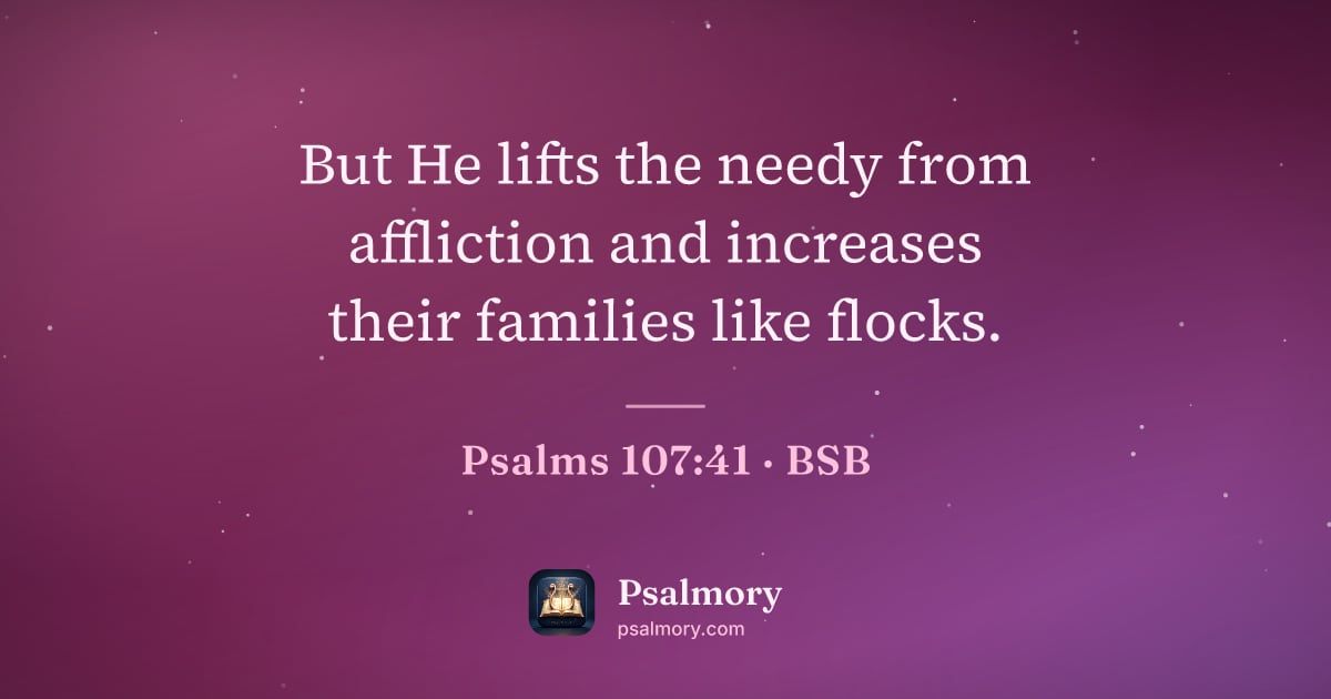 Psalm 107:41 verse artwork: But He lifts the needy from affliction and increases their families like flocks.