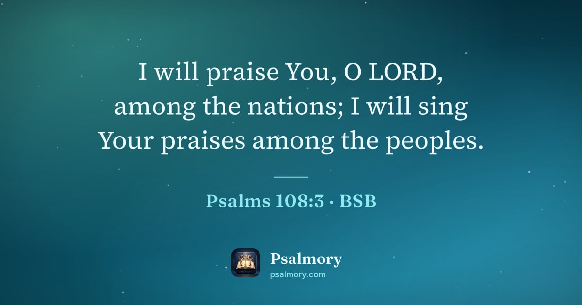 Psalm 108:3 verse artwork: I will praise You, O LORD, among the nations; I will sing Your praises among the peoples.