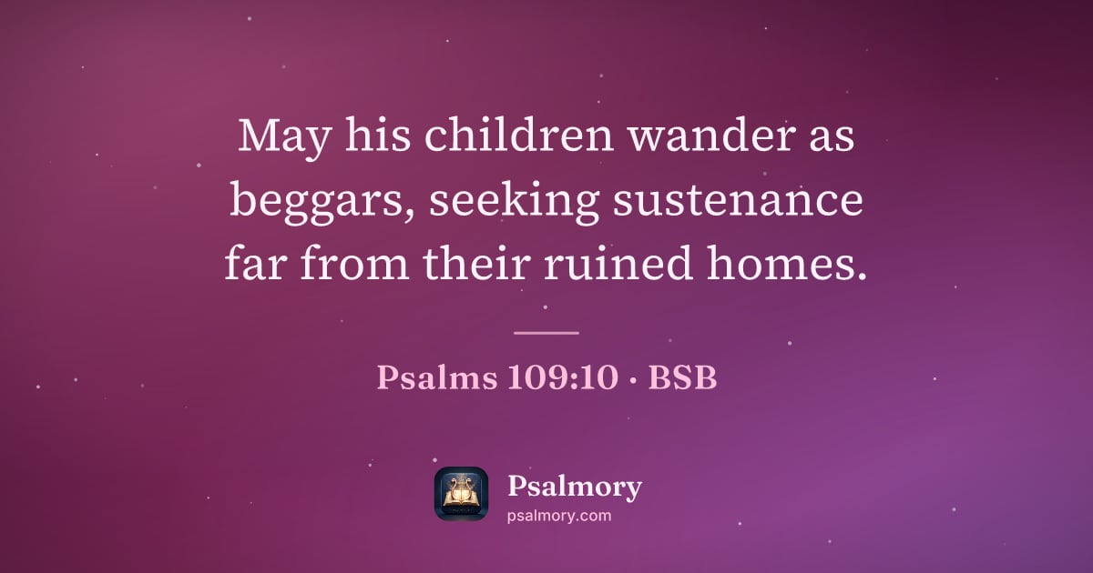Psalm 109:10 verse artwork: May his children wander as beggars, seeking sustenance far from their ruined homes.