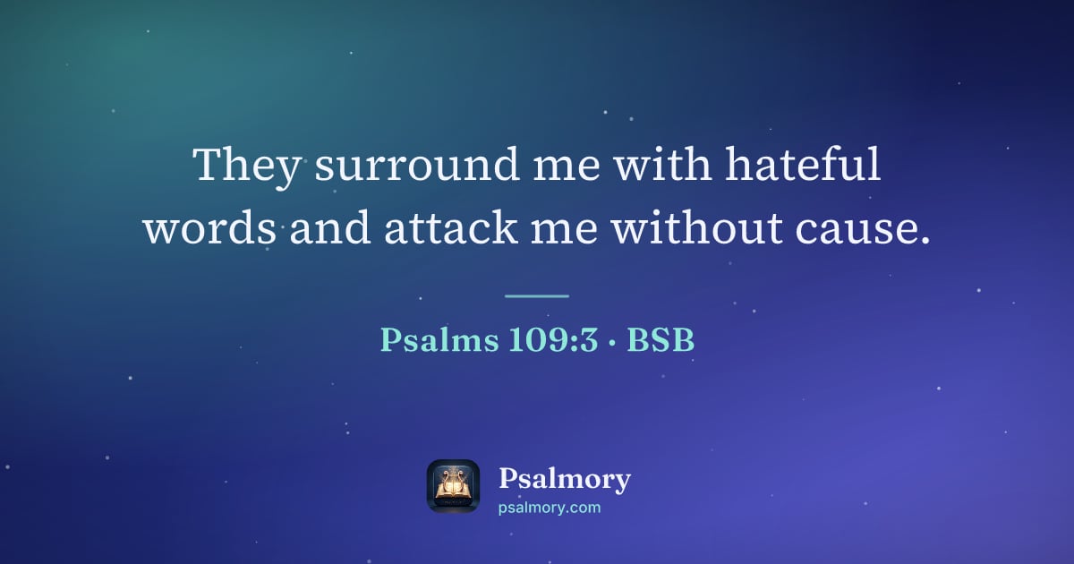 Psalm 109:3 verse artwork: They surround me with hateful words and attack me without cause.