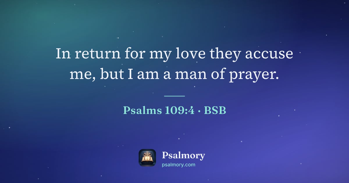 Psalm 109:4 verse artwork: In return for my love they accuse me, but I am a man of prayer.