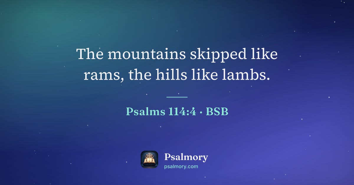 Psalm 114:4 verse artwork: The mountains skipped like rams, the hills like lambs.