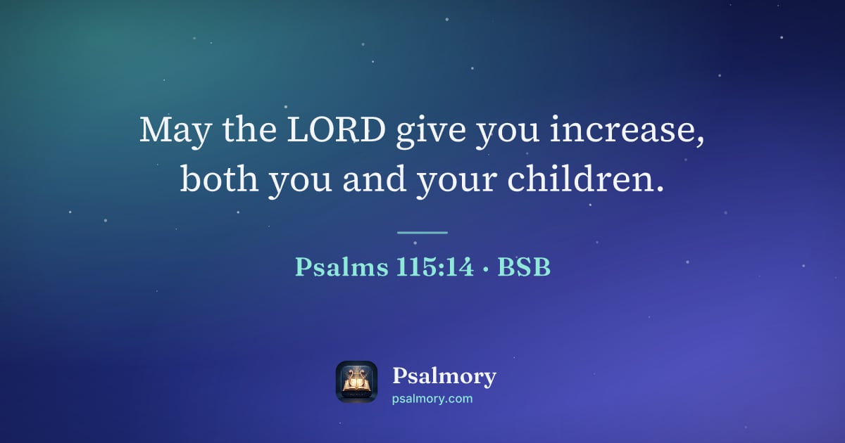 Psalm 115:14 verse artwork: May the LORD give you increase, both you and your children.