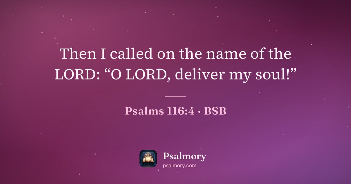 Psalm 116:4 verse artwork: Then I called on the name of the LORD: “O LORD, deliver my soul!”